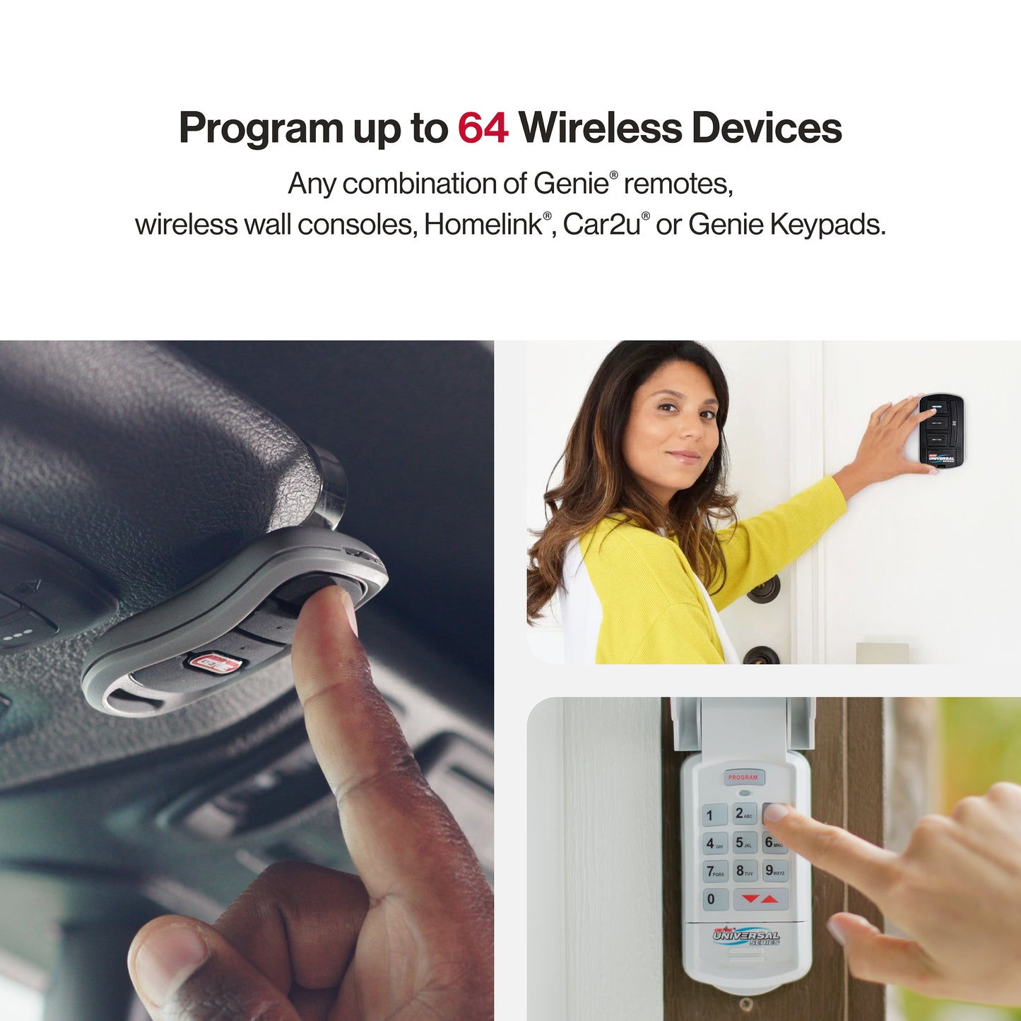 Program up to 64 wireless devices_any combination of remotes and keypads