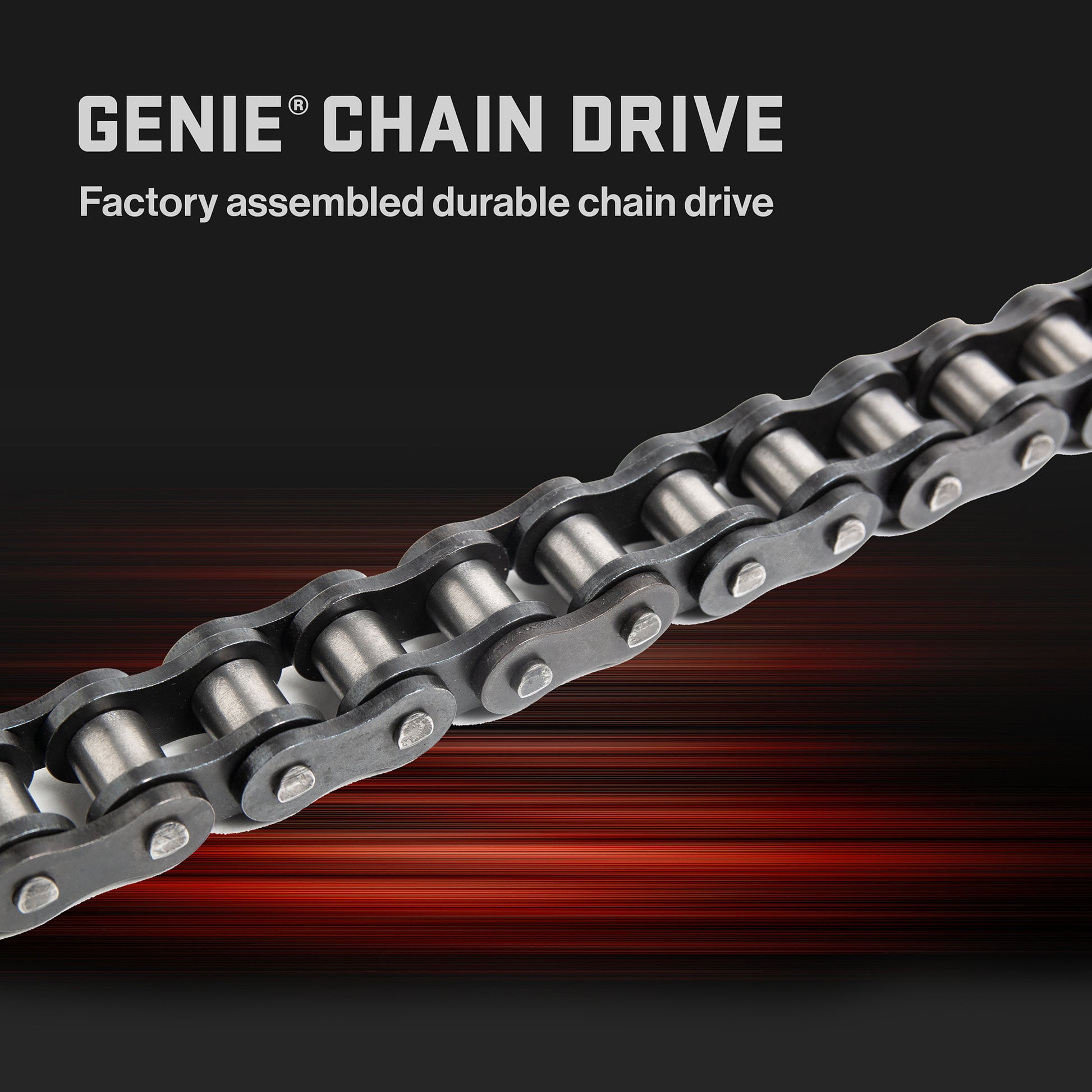 Genie Chain Glide Connect has a factory assembled durable chain
